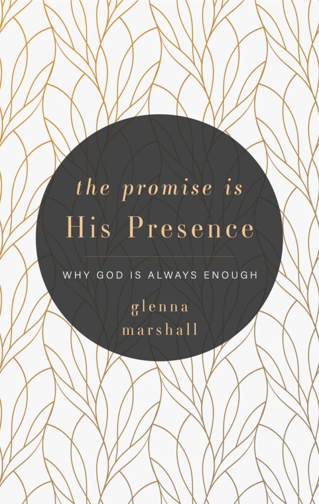 The promise is His Presence by Glenna Marshall book